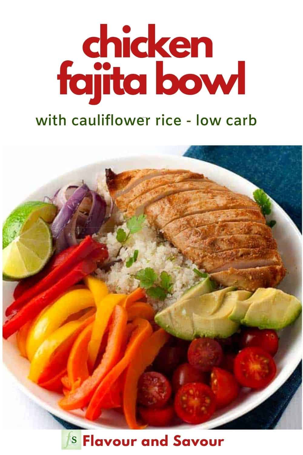 Chicken Fajita Bowl with Cauliflower Rice - Flavour and Savour