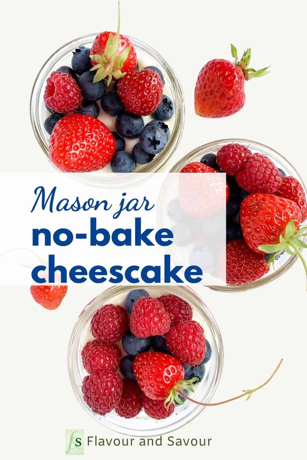 Mason Jar No-Bake Cheesecake - Flavour and Savour