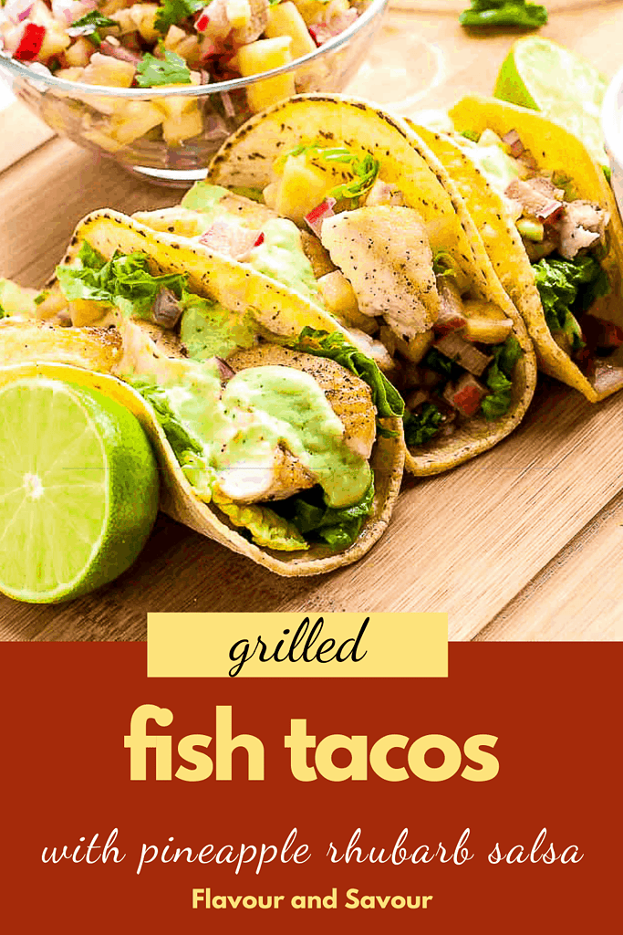 Grilled Fish Tacos With Pineapple Rhubarb Salsa Flavour And Savour